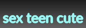 sex teen cute